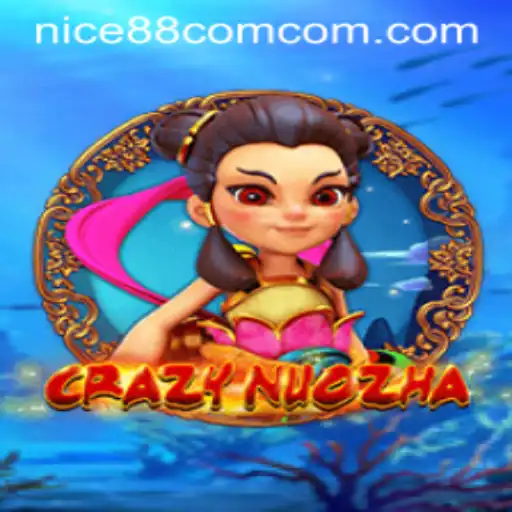 Discover CrazyNuoZha: A Thrilling Journey with Nice88